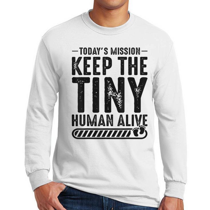 New Dad Est Keep Tiny Human Alive First Time Father's Day Men Long Sleeve T-Shirt
