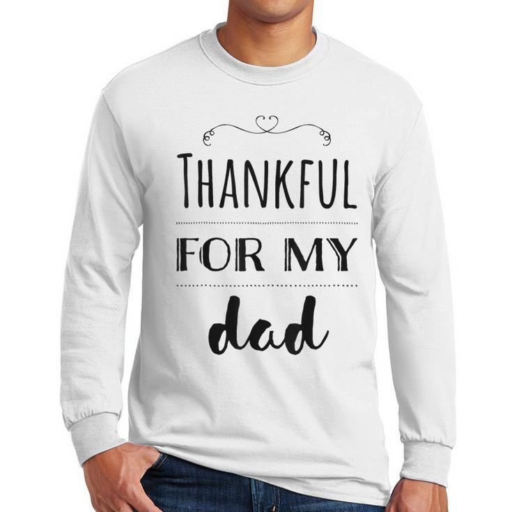 Thankful For My Dad Men Long Sleeve T-Shirt