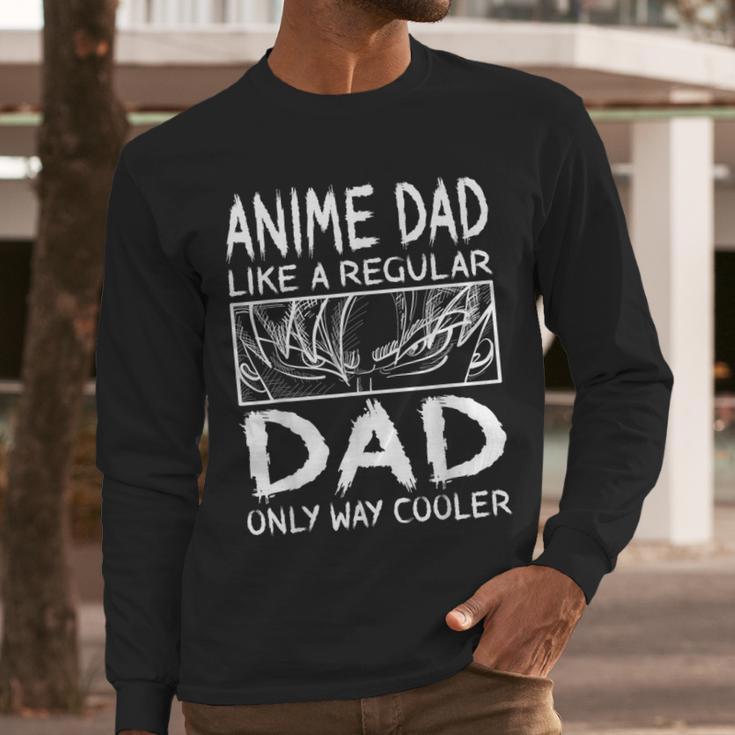 Anime Dad Like A Regular Dad Only Way Cooler Anime Men Long Sleeve T-Shirt