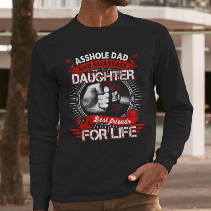 Asshole Dad And Smartass Daughter Best Friend For Life Men Long Sleeve T-Shirt