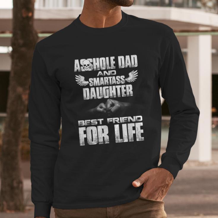 Asshole Dad And Smartass Daughter Best Friend For Life Shirt Men Long Sleeve T-Shirt