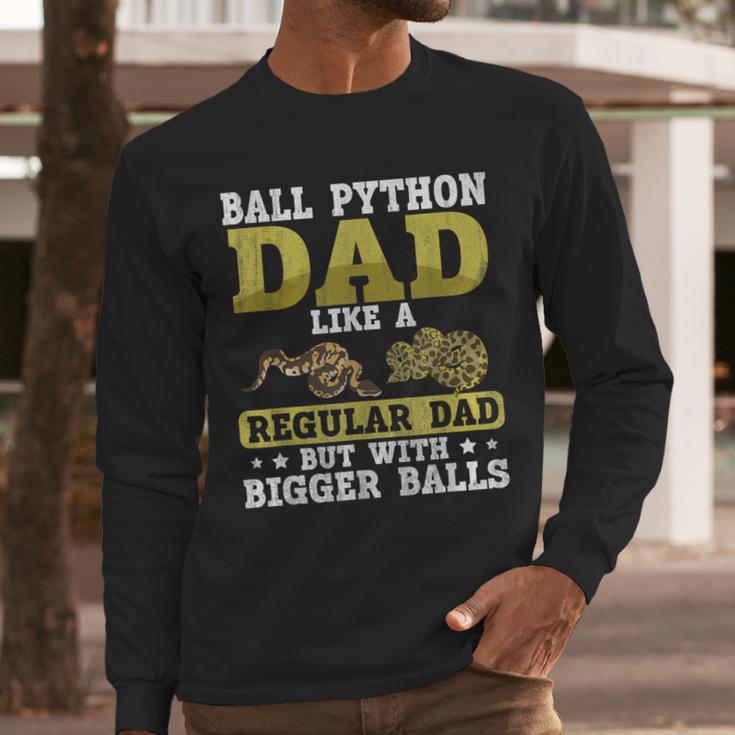 Ball Python Dad With Bigger Balls Snake Ball Python Men Long Sleeve T-Shirt