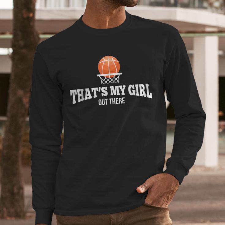 Basketball For Mom & Dad That's My Girl T-Shirt Men Long Sleeve T-Shirt