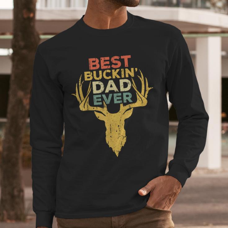 Best Buckin' Dad Ever Shirt Men Hunting Fathers Day Men Long Sleeve T-Shirt Best Buckin' Dad Ever Shirt Men Hunting Fathers Day Men Long Sleeve T-Shirt