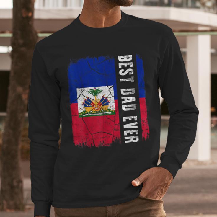 Best Haitian Dad Ever Haiti Daddy Father's Day Men Long Sleeve T-Shirt