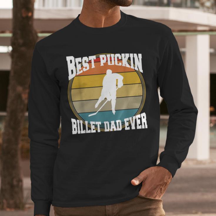 Best Puckin Billet Dad Hockey Men Long Sleeve T-Shirt Best Puckin Billet Dad Hockey Men Long Sleeve T-Shirt