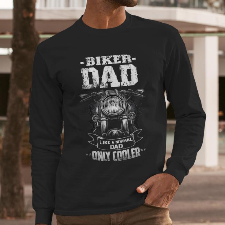 Biker Dad Like a Normal Dad Only Cooler Motorcyclist Men Long Sleeve T-Shirt