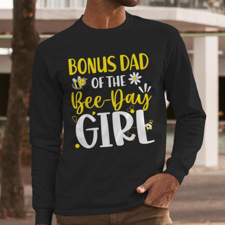 Bonus Dad Of The Bee Day Girl Birthday Party Family Men Long Sleeve T-Shirt Bonus Dad Of The Bee Day Girl Birthday Party Family Men Long Sleeve T-Shirt