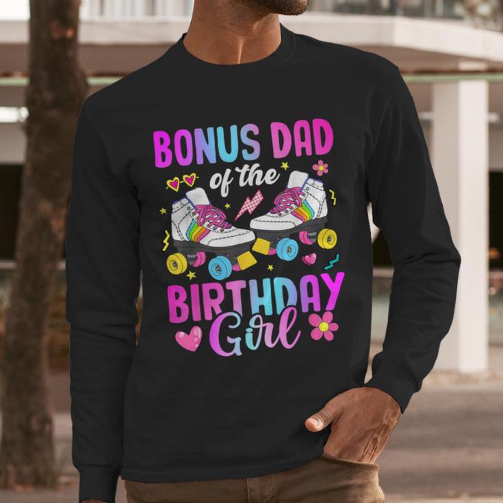 Bonus Dad Of The Birthday Girl Rolling Skate Bday Family Men Long Sleeve T-Shirt