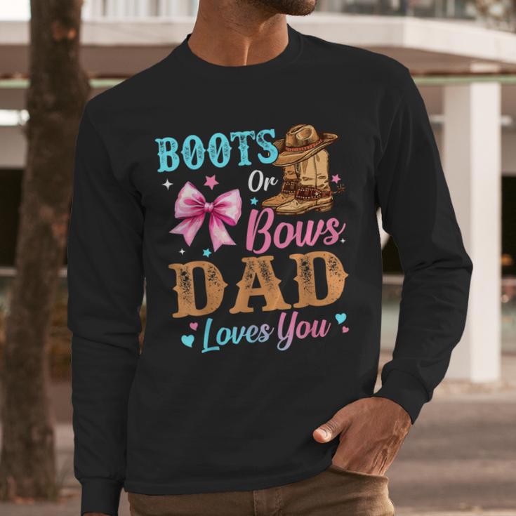 Boots Or Bows Dad Loves You Gender Reveal Daddy Men Long Sleeve T-Shirt