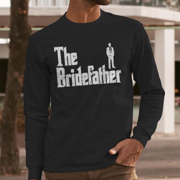 The Bridefather Father Of Bride Dad Wedding Rehearsal Dinner Men Long Sleeve T-Shirt