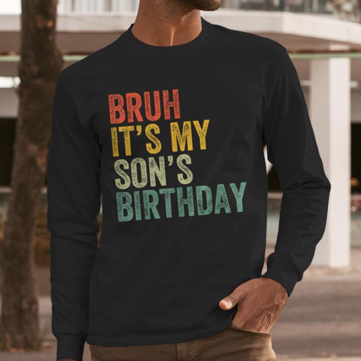 Bruh It's My Son's Birthday Birthday Father Dad Men Long Sleeve T-Shirt