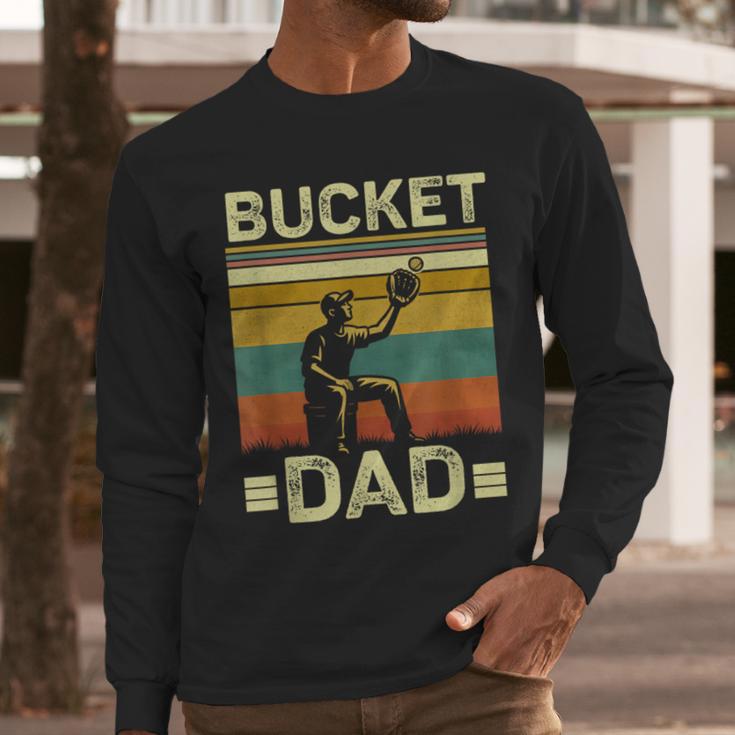 Bucket Dad Softball Dad Baseball Coach Father's Day Men Long Sleeve T-Shirt Bucket Dad Softball Dad Baseball Coach Father's Day Men Long Sleeve T-Shirt