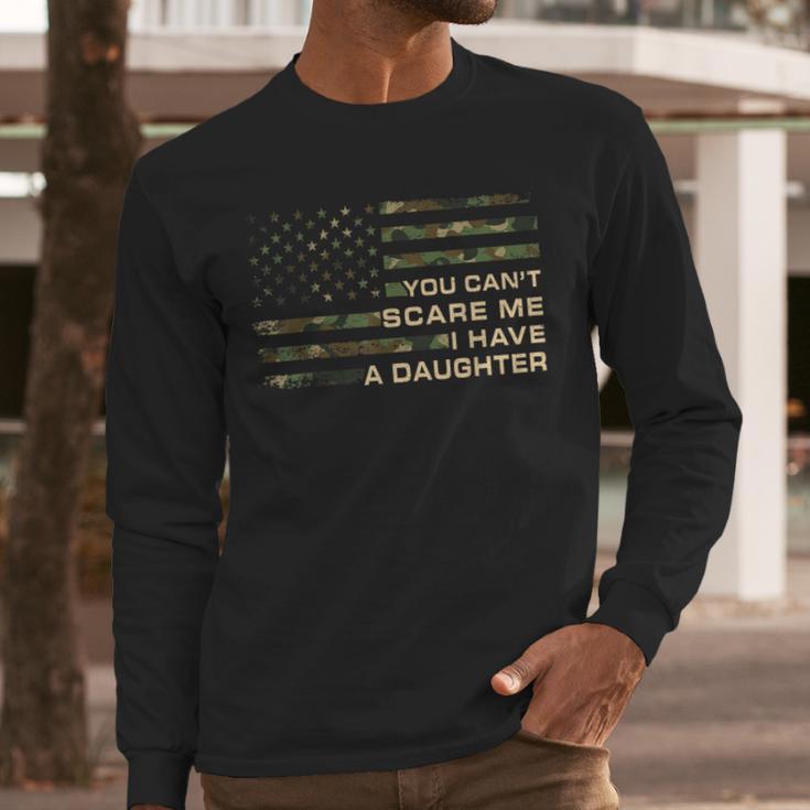 You Can’t Scare Me I Have A Daughter Father’s Day Dad Men Long Sleeve T-Shirt