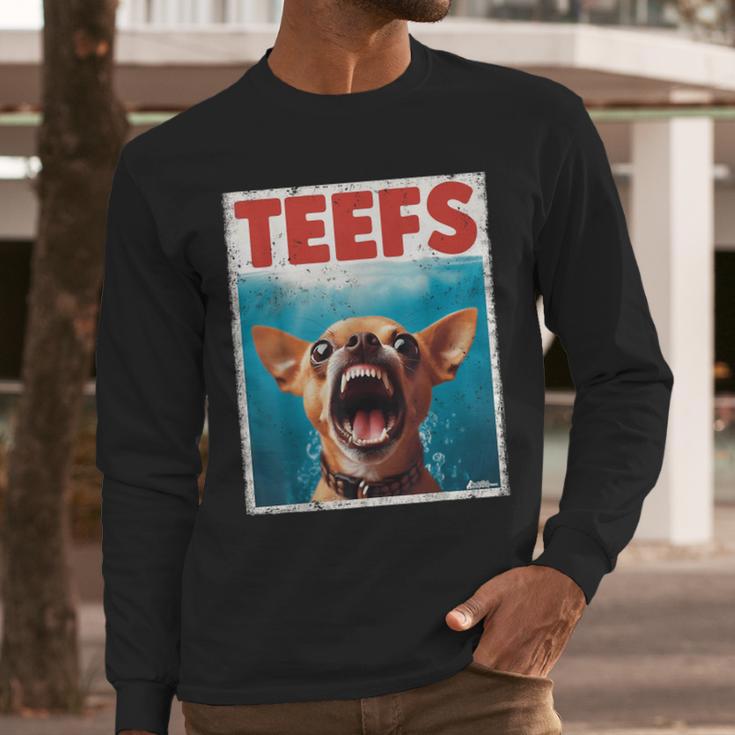 Chihuahua Teefs Top Teeth Chi Jowls Paws Dog Mom Dad Men Long Sleeve T-Shirt Chihuahua Teefs Top Teeth Chi Jowls Paws Dog Mom Dad Men Long Sleeve T-Shirt