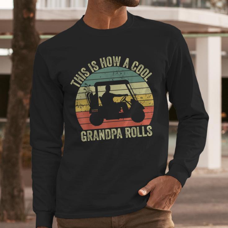 This Is How A Cool Grandpa Rolls Vintage Golf Dad Grandpa Men Long Sleeve T-Shirt