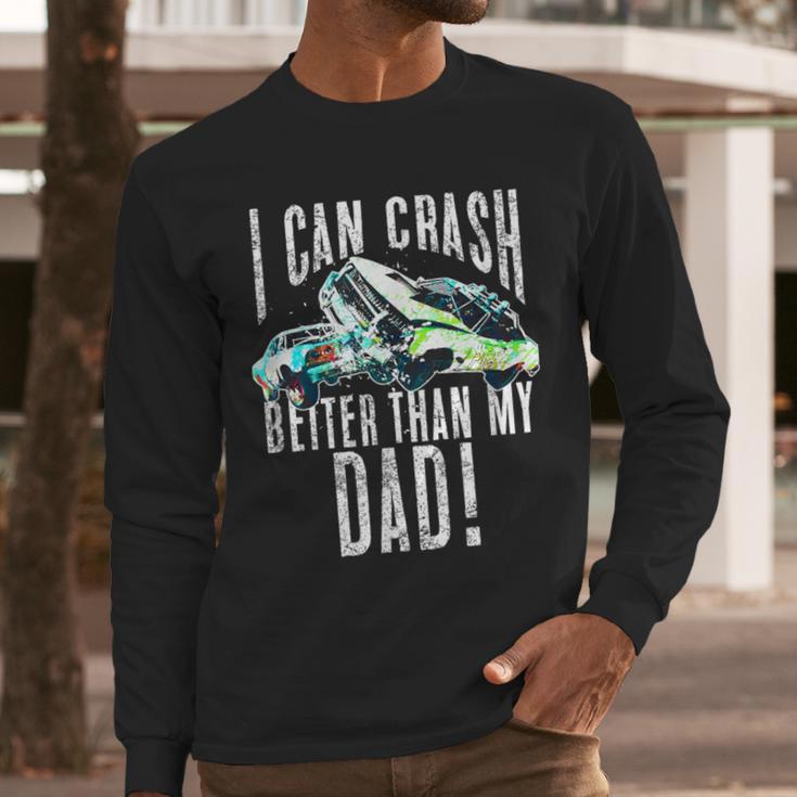 I Can Crash Better Than My Dad Graphic Demo Derby Shirt Men Long Sleeve T-Shirt