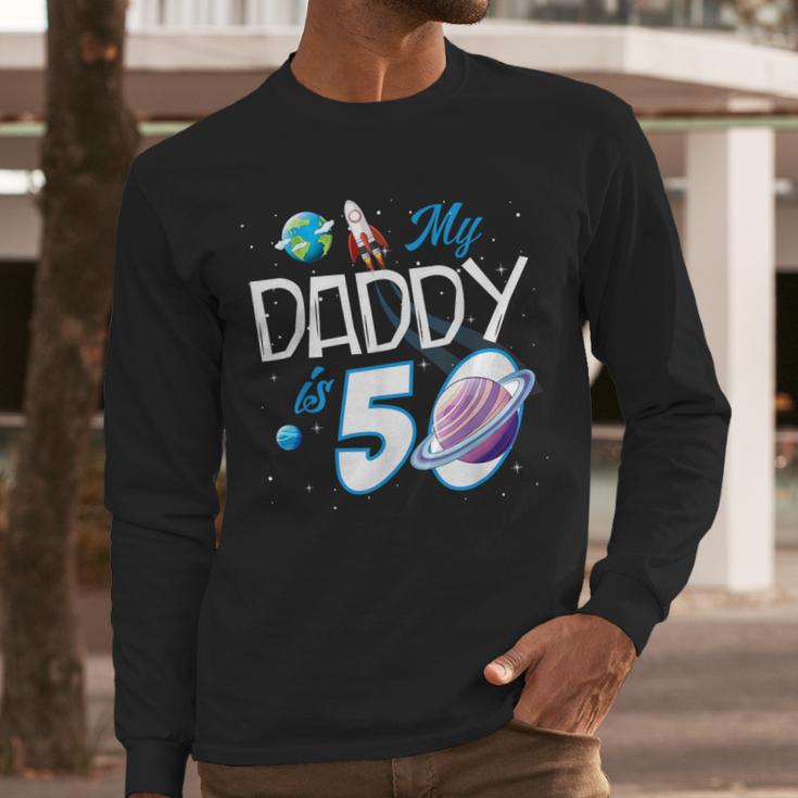 My Dad Is 50 Years Daddy Father 50th Years Birthday Men Long Sleeve T-Shirt
