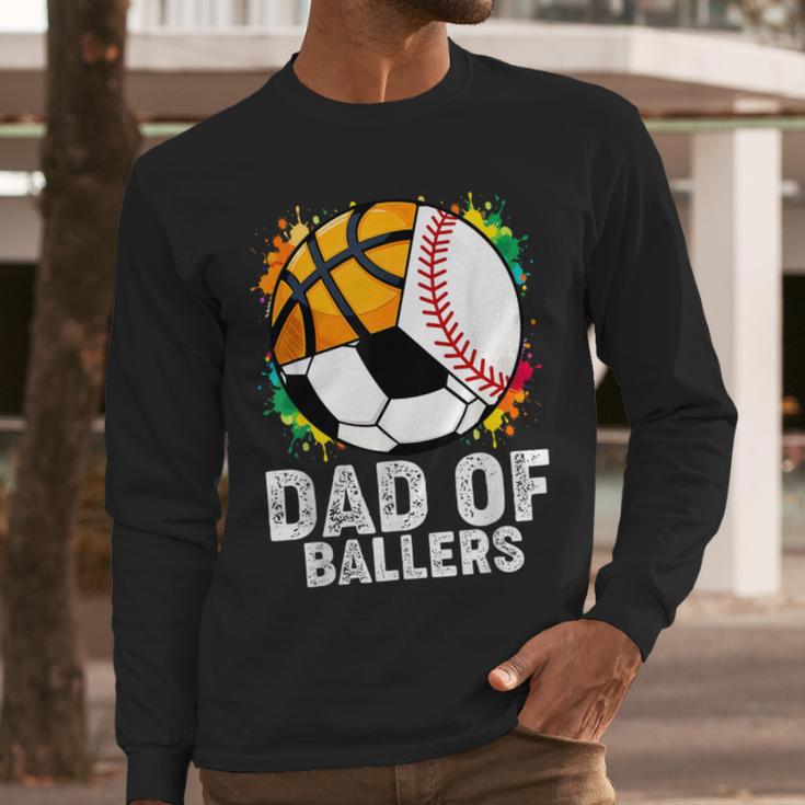 Dad Of Ballers Baseball Soccer Basketball Dad Men Long Sleeve T-Shirt