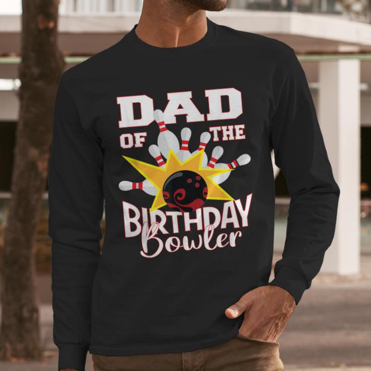 Dad Of The Birthday Bowler Kid Bowling Party Men Long Sleeve T-Shirt