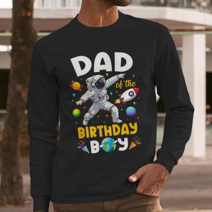 Dad Of The Birthday Boy Astronaut Outer Space Birthday Men Long Sleeve T-Shirt