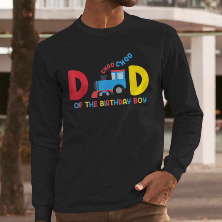 Dad Of The Birthday Boy Choo Choo Train Family Matching Men Long Sleeve T-Shirt