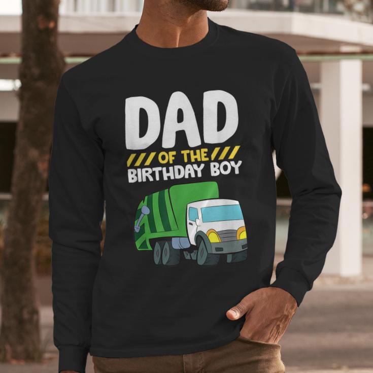 Dad Of The Birthday Boy Garbage Truck Birthday Party Men Long Sleeve T-Shirt