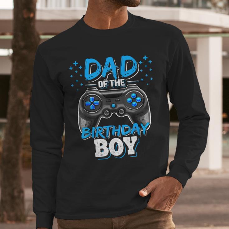 Dad Of The Birthday Boy Matching Video Gamer Birthday Party Men Long Sleeve T-Shirt Dad Of The Birthday Boy Matching Video Gamer Birthday Party Men Long Sleeve T-Shirt