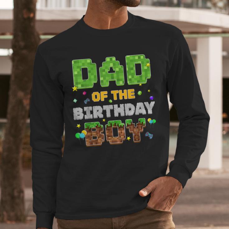 Dad Of The Birthday Boy Pixel Gamer Party Matching Family Men Long Sleeve T-Shirt