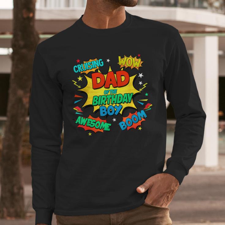 Dad Of The Birthday Boy Shirt Father Superhero Comic Party Men Long Sleeve T-Shirt