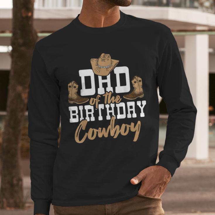 Dad Of The Birthday Cowboy Themed Birthday Boy Rodeo Cowboy Men Long Sleeve T-Shirt