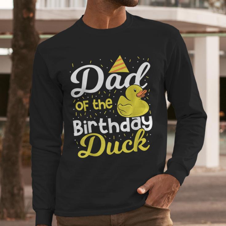 Dad Of The Birthday Duck Boy Rubber Duck Birthday Girl Men Long Sleeve T-Shirt