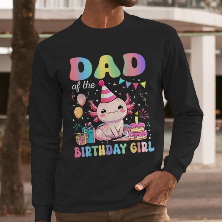Dad Of The Birthday Girl Axolotl Bday Party Family Men Long Sleeve T-Shirt