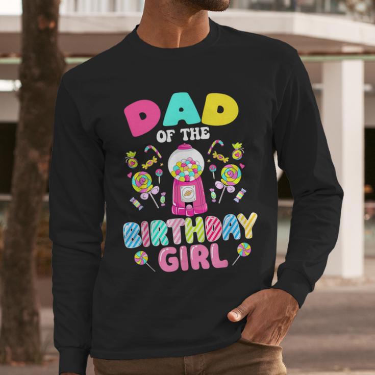 Dad Of The Birthday Girl Candy Family Bday Party Men Long Sleeve T-Shirt