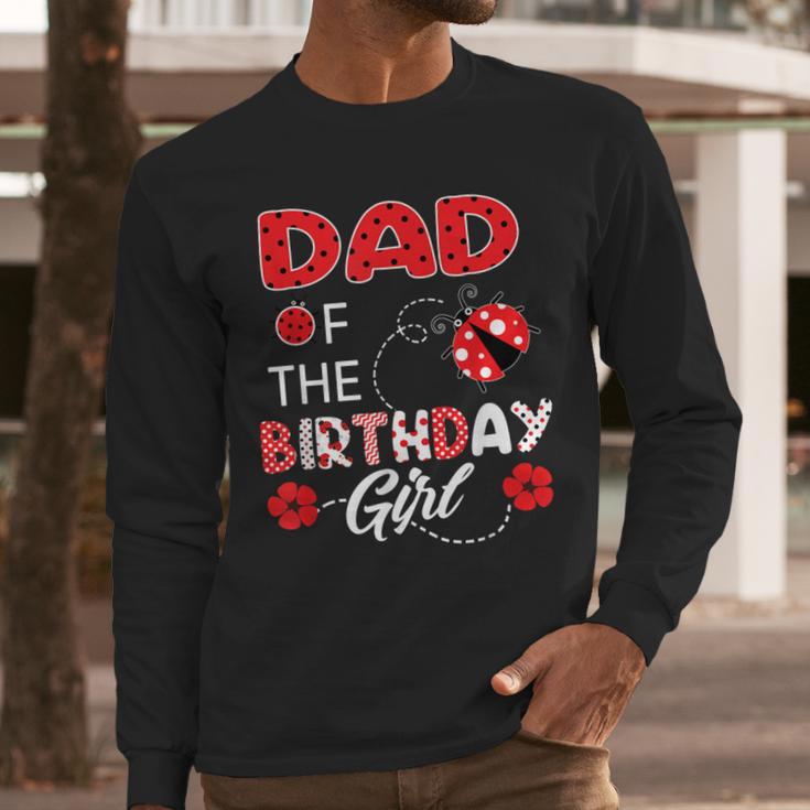 Dad Of The Birthday Girl Family Ladybug Birthday Men Long Sleeve T-Shirt