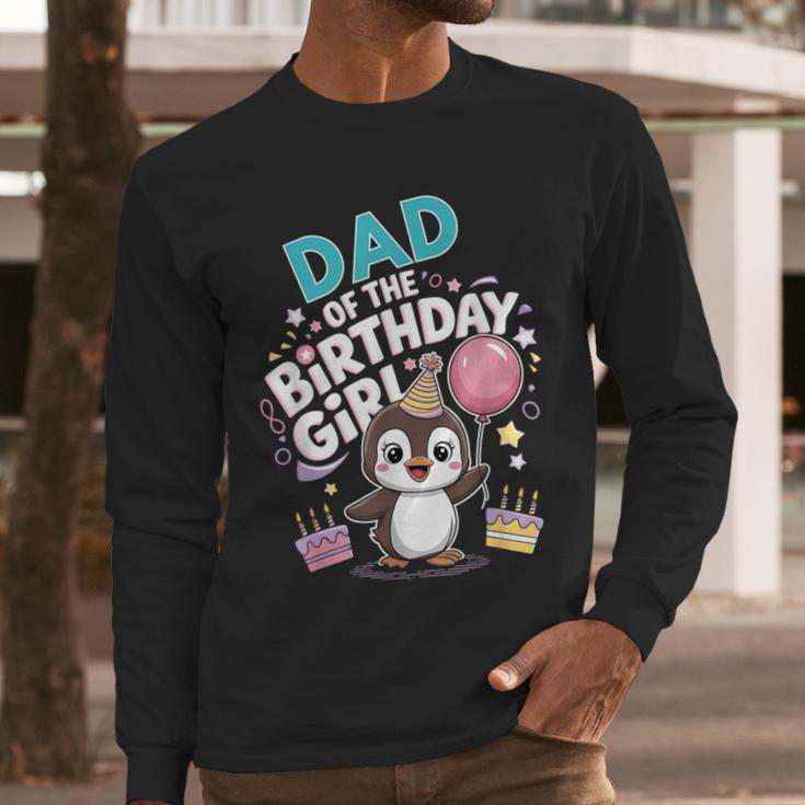 Dad Of The Birthday Girl Pesto Baby Penguin Party Men Long Sleeve T-Shirt