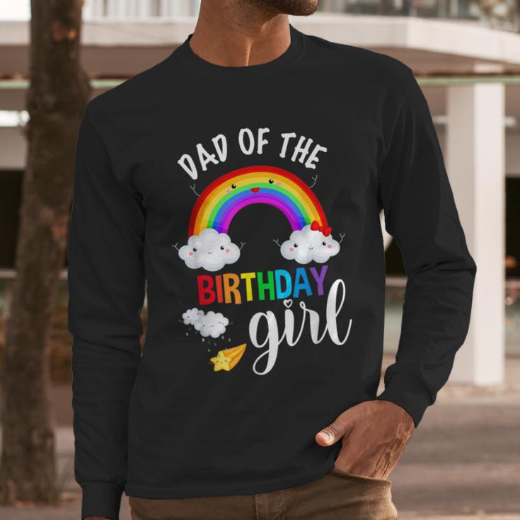 Dad Of The Birthday Girl Rainbow B-Day Matching Family Men Long Sleeve T-Shirt