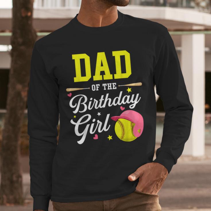 Dad Of The Birthday Girl Softball Player Theme B-Day Daddy Men Long Sleeve T-Shirt