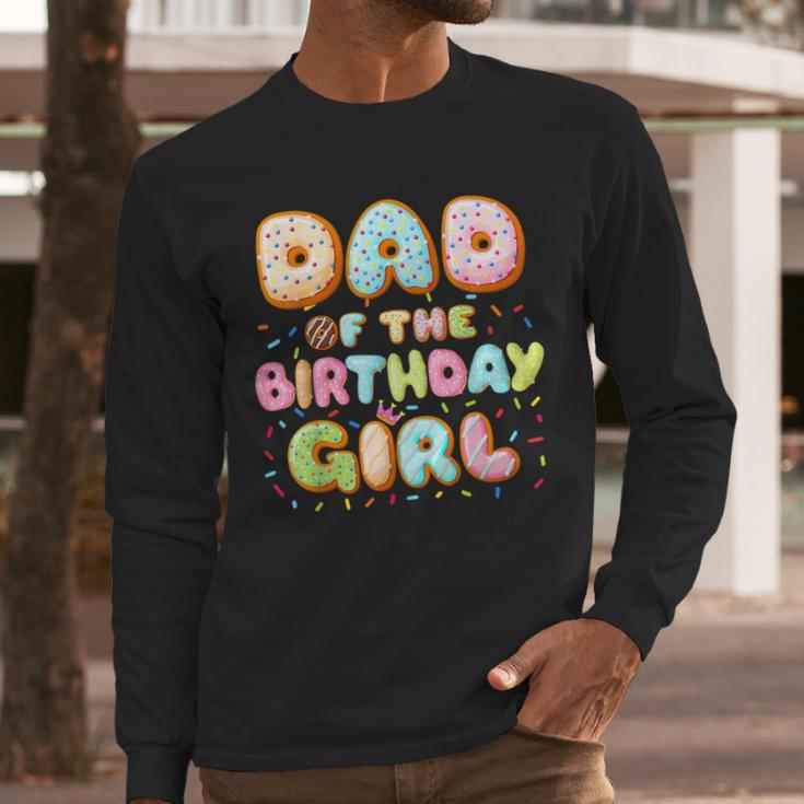 Dad Of The Birthday Girl Sweet Donut Birthday Family Men Long Sleeve T-Shirt