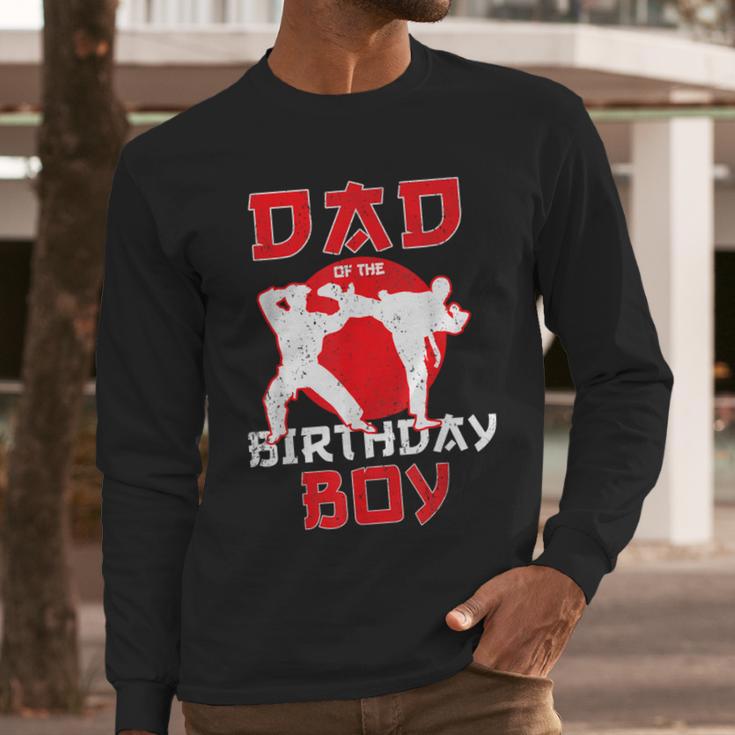 Dad Of The Birthday Karate Taekwondo Boy Martial Arts Men Long Sleeve T-Shirt