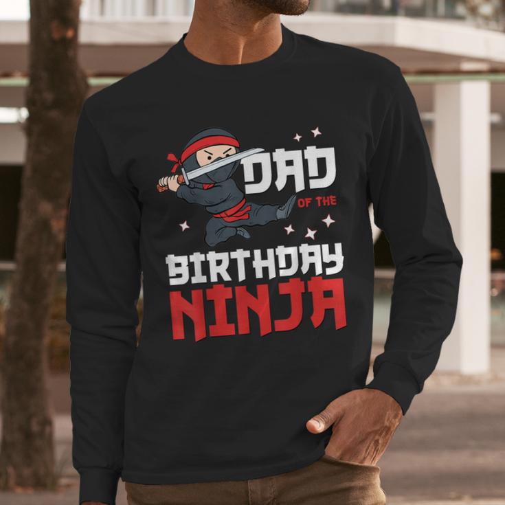 Dad Of The Birthday Ninja Daddy Party Best Father Boy Pop Men Long Sleeve T-Shirt