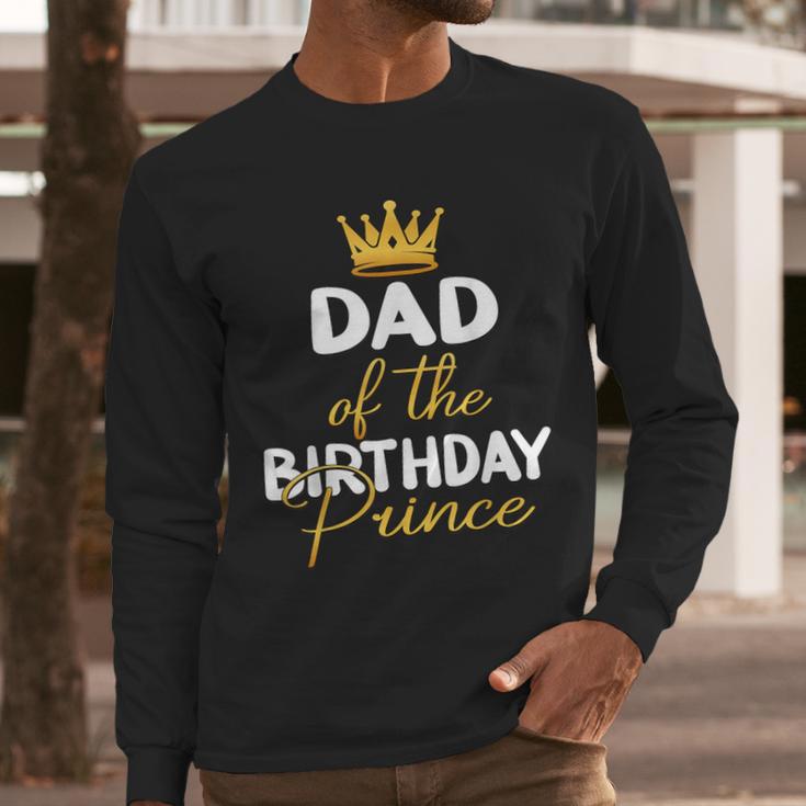 Dad Of The Birthday Prince Boy Bday Party Idea For Him Men Long Sleeve T-Shirt