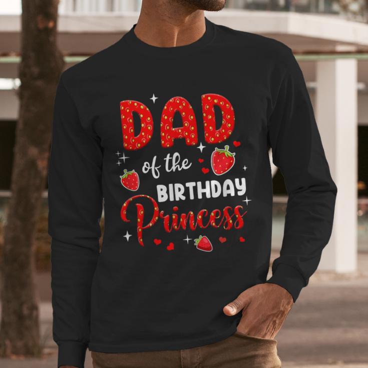 Dad Of The Birthday Princess Strawberry Theme Bday Party Men Long Sleeve T-Shirt