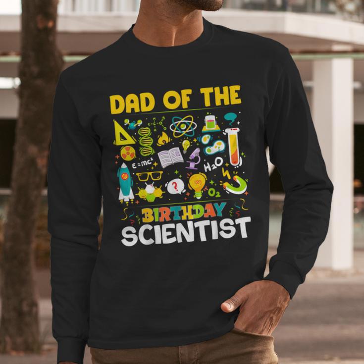 Dad Of The Birthday Scientist Matching Science Birthday Men Long Sleeve T-Shirt