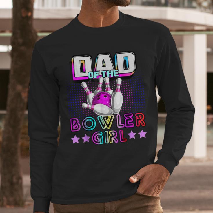 Dad Of The Bowler Girl Matching Family Bowling Birthday Men Long Sleeve T-Shirt