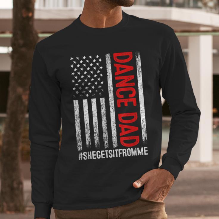 Dad Dance She Get It From Me Proud Dancer Dad USA Flag Men Men Long Sleeve T-Shirt