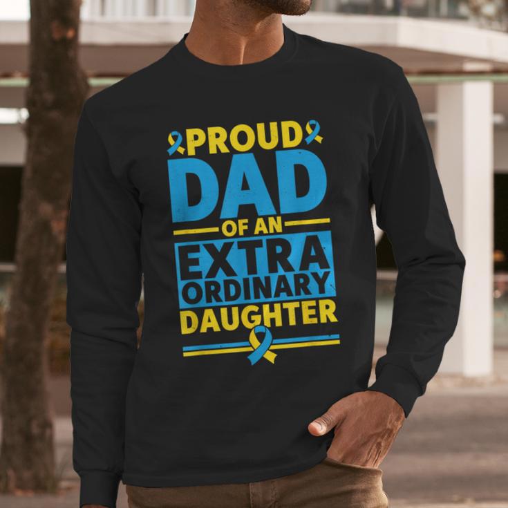 Dad Of An Extraordinary Daughter Down Syndrome Awareness Day Men Long Sleeve T-Shirt