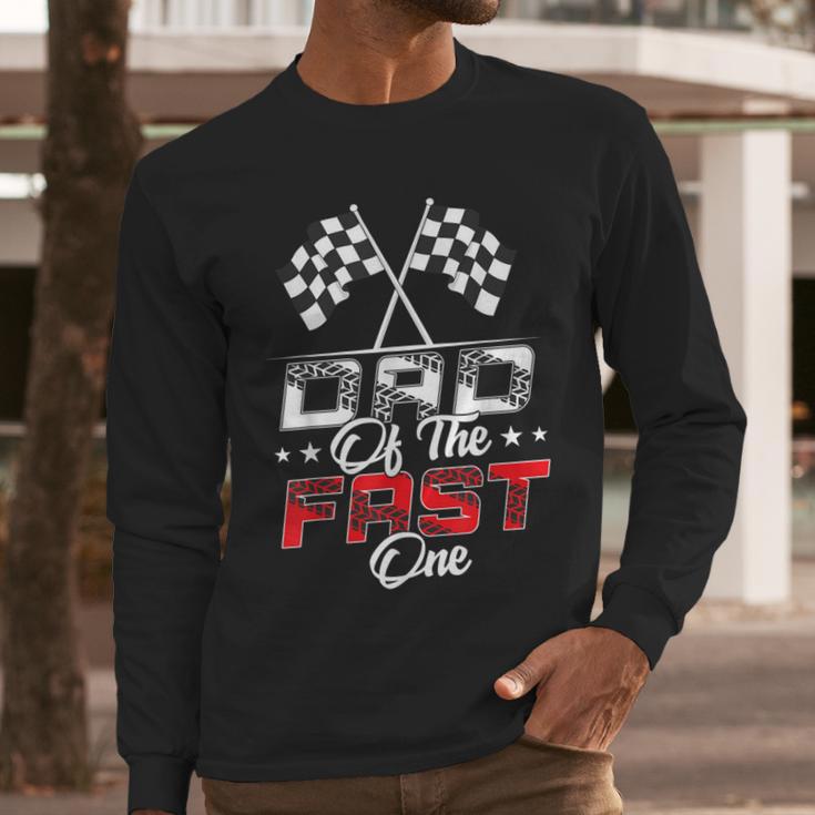Dad Of The Fast One First Birthday Racing Car Family Men Long Sleeve T-Shirt
