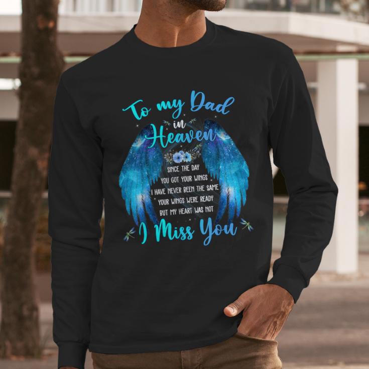 To My Dad In Heaven I Miss You Men Long Sleeve T-Shirt