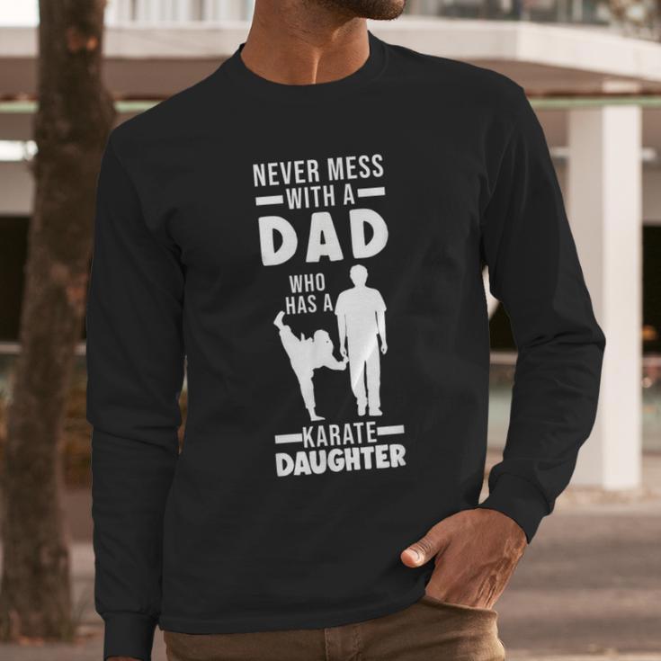 Dad Who Has a Karate Daughter Dad & Daughter Men Long Sleeve T-Shirt Dad Who Has a Karate Daughter Dad & Daughter Men Long Sleeve T-Shirt